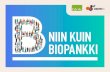 Biopankkiin kootaan näytteitä ja tietoja suostumuksen …...Biopankkiin kootaan näytteitä ja tietoja suostumuksen antaneilta henkilöiltä lääketieteellistä tutkimusta ja tuotekehitystä
