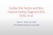 Cardiac Risk Factors and Non-invasive Cardiac Diagnosis-ECG, … · 2019. 9. 26. · Cardiac Risk Factors and Non-invasive Cardiac Diagnosis-ECG, ECHO, et al. Martin C ... LVEDV (10ml