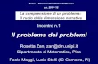 Il problema dei problemi · 2018. 2. 10. · Il problema dei problemi ... problema che si fa sul quaderno. [5.120B] dissociazione totale problema reale / problema matematico mi fa