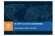 ICANN overview and Helsinki - TREX| 3 ¤ ICANN is best known for its role as the technical coordinator of the Internet's Domain Name System (DNS) ¤ ICANN's mission overall is to coordinate