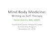 Mind Body Medicine - Fred Hutch ... Mind Body Medicine: Writing as Self-Therapy Karen Gorrin, MA, LMHC