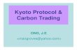 Kyoto Protocol & Carbon Trading - South China Sea · 2007. 12. 9. · The Kyoto Protocol only aims to reduce carbon emission to 5.2% below pre-1990 levels but it appears as though