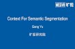 Context For Semantic Segmentationvalser.org/webinar/slide/slides/20190529/2019.05.29 俞刚.pdfMay 29, 2019  · •Global pooling is efficient to compute and can obtain the global