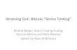 Stressing Out: Bitcoin “Stress Tes2ng”yuxingh/static/stress-slides.pdf · Khaled Baqer, Danny Yuxing Huang, Damon McCoy and Nick Weaver (given by Ross Anderson) Overview • Spam