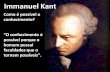 Immanuel Kant - Nobel pra frente.pdf · Immanuel Kant Como é possível o conhecimento? “O conhecimento é possível porque o homem possui faculdades que o tornam possíveis". Em