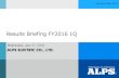 Results Briefing FY2016 1Q · Results Briefing FY2016 1Q. Contents 2 FY2016 1Q Consolidated Financial Results P. 3 - 9 ... Consolidated Financilal Results FY2016 1Q (April 2016 -