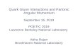 Quark Gluon Interactions and Partonic Angular Momentum€¦ · Quark Gluon Interactions and Partonic Angular Momentum September 16, 2019 POETIC 2019 Lawrence Berkeley National Laboratory