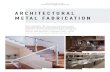 ARCHITECTURAL METAL FABRICATION · ARCHITECTURAL METAL FABRICATION MACY INDUSTRIES, INC. takes pride in fabricating quality custom architectural metal for residential and commercial