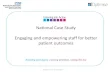 National Case Study Engaging and empowering staff for better … · 2017. 1. 17. · National Case Study Engaging and empowering staff for better patient outcomes ... ^LiA has really