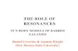 New THE ROLE OF RESONANCESastronomy.nmsu.edu/danielcv/resonances.pdf · 2005. 3. 29. · Realistic orbits and resonances Natural frequencies of a general orbit: Ω , Κ , υ Pattern
