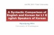 A Syntactic Comparison of English and Korean for L1 E nglish … · 2020. 5. 30. · English and Korean for L1 E nglish Speakers of Korean Hyunjung Ahn University of Washington AATK