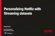 Personalizing Netflix with Streaming datasets · Helping you decide if a streaming pipeline fits your ETL problem ... Raw data (S3/hdfs) Stream Processing (Spark, Flink …) Processed