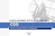 CASCADING STYLE SHEETS CSS · INTRODUCTION CSE The Benefits of Using Cascading Style Sheets CSS will save you a great deal of time. You can make changes to the CSS file, they will