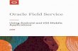 Oracle Field Service · 2020. 4. 27. · Oracle Field Service Using Android and iOS Mobile Applications Preface Preface This preface introduces information sources that can help you