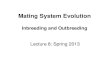 Mating System Evolution...Evolution of selfing: • Selfing poplns thought to be evolved from outcrossing poplns • Selfing has evolved repeatedly in plant kingdom • Darwin’s