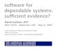 software for dependable systems: sufﬁcient evidence?people.csail.mit.edu/dnj/talks/depcert07/depcert07.pdf · ‣ SSAC respondents: MCDC rarely exposes errors medicine: FDA premarket