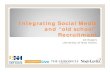 Integ ating Social Media Integrating Social Media and “old ...erecruitmentforum.com/pdfs/315-feb2011-erf.pdf · Integ ating Social Media Integrating Social Media and “old school”