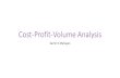 Cost-Profit-Volume Analysis€¦ · 14.10.2015  · BREAK -EVEN ANALYSIS Break –even Analysis refer to a system of determination of activity where total cost equals total selling
