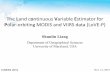 Polar-orbiting MODIS and VIIRS data ( LoVE-P) · Polar-orbiting MODIS and VIIRS data ( LoVE-P) Shunlin Liang. Department of Geographical Sciences . University of Maryland, USA. CISESS