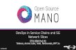 DevOps in Service Chains and 5G Network Slices · 2017. 5. 16. · © ETSI 2017 DevOps in Service Chains and 5G Network Slices ETSI OSM PoC #1 Telenor, Arctos Labs, Intel, Netrounds,