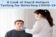 A Look at Rapid Antigen Testing for Detecting COVID-19