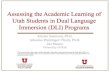 Assessing the Academic Learning of Utah Students in Dual ... · 30 minutes . 30 minutes . 60 minutes/week . Literacy 90 minutes . 90 minutes . 90 minutes . 90 minutes . 60 minutes