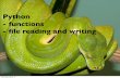New Python - functions - ﬁle reading and writing · 2013. 5. 9. · Writing a ﬁle # see earlier slides, this comes after the creation of finaldata # now we have partitioned the