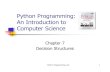 Python Programming: An Introduction to Computer Sciencecourses.cs.purdue.edu/_media/cs17700:spring15:chapter07.pdfPython Programming, 2/e 4 Objectives (cont.) To understand the concept