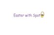 Easter with Spot · Easter eggs buruxy basket hot cross bun . Spot's First Easter Eric Hill . hot cross bun chocolate Easter eggs buruxy basket daýodil . The Easter Bunny has hidden