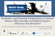 Students’ and Parental Perspectives on School Choice: Who ...Students’ and Parental Perspectives on School Choice: Who Decides and Which Factors Influence the Decision? Susan Sandretto,