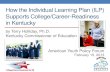 How the Individual Learning Plan (ILP) Supports College ...How the Individual Learning Plan (ILP) Supports College/Career-Readiness in Kentucky by Terry Holliday, Ph.D. Kentucky Commissioner
