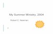 My Summer Ministry, 2004 · 2019. 9. 13. · My Summer Ministry, 2004 Robert C. Newman AbstractsofPowerpointTalks (- Newmanlib.ibri.org - Teaching Sunday Schools ... • CS Lewis,