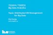 732A54 / TDDE31 Big Data Analytics Topic: Distributed DB ...732A54/timetable/DistributedDBs.pdf4 732A54 / TDDE31 Big Data Analytics Topic: Distributed Database Management for Big Data