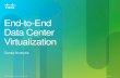 End-to-End Data Center Virtualization - Cisco€¦ · Data Center Virtualization Overview • Front-End Data Center Virtualization. Core Layer. Aggregation Layer. Networking Services.