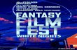 WHITE NIGHTS - Fantasy FilmfestVORWORT VERANSTALTER Rosebud Entertainment GbR, Keithstraße 2–4, 10787 Berlin, contact@fantasyﬁlmfest.com PRESSE Horstmeier PR - Gudrun Horstmeier,