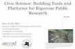 Civic Science: Building Tools and Platforms for Rigorous Public … · 2016. 5. 17. · 2. Tools can be standardized: community use standardized kits and can demonstrate tool calibration.
