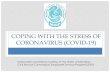 COPING WITH THE STRESS OF CORONAVIRUS (COVID-19) · COPING WITH THE STRESS OF CORONAVIRUS (COVID-19) 1 ... • Depression 4. STRESS REACTIONS RELATED TO COVID -19 • There may be