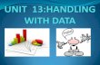 UNIT 13:HANDLING WITH DATA - miblogcolegioherma · 40 4 4/20 13 13/20 41 3 3/20 16 16/20 42 1 1/20 17 17/20 43 2 2/20 19 19/20 44 1 1/20 20 20/20 20 1 . Now do exercises 8, 11 an