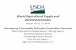 World Agricultural Supply and Demand Estimates · 2020. 6. 16. · Policy Assumptions and the . WASDE . report. July 12, 2018. Consistent with established practices, today’s . World