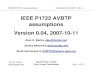 IEEE P1722 AVBTP assumptions Version 0.04, 2007-10-11grouper.ieee.org/.../2007/avbtp-bartky-assumptions-cb-v0-04-2007-1… · 2007-10-11  · IEEE P1722 Assumptions Version 0.04 2007-10-11