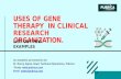 Uses of gene therapy in clinical research organization. List out few examples – Pubrica