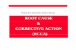 ROOT CAUSE CORRECTIVE ACTIONCORRECTIVE ACTION (RCCA)€¦ · 8D / RCCA8D / RCCA Flow Chart Root Cause Analysis and Corrective Actionand Corrective Action ACT ON FACT ! The process
