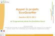 Appel à projets EcoQuartier · Une grille 2010-2011 : 4 dimensions, 20 ambitions EcoQuartier Ces ambitions s'inscrivent dans l'optique de différentes politiques publiques menées