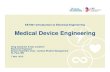 Medical Device Engineeringsburns/EE1001Fall2013/BostonScientificUMD... · EE1001, 7 Nov. 2013 2 Some Biomedical Electrical Engineering History 46-The first written document on medical