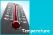 A thermometer is astrategynotebook.weebly.com/.../temperatureandthermometerspower… · A thermometer is a tool that is used to temperature. - - o o - - What does all o o this mean?