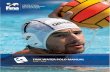 FINA Water Polo Manual -2021 · 2019 Version July 2020 3 FINA Water Polo Manual -2021 FINA Bureau 2017 – 2021 President Julio C. MAGLIONE (URU) * First Vice-President Hussain AL