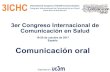 3er Congreso Internacional de Comunicación en Salud · Comunicación en Salud International Congress of Health Communication Congreso Internacional de Comunicación en Salud Madrid,