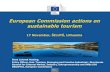 European Commission actions on sustainable tourism · 2013 –accessible tourism 2015 ... practices at European level between awarded destinations but also with the aim to persuade