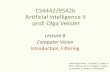 CS4442/9542b Artificial Intelligence II prof. Olga Veksleroveksler/Courses/Winter2017/CS4442_954… · • Same underlying principles • Very different hardware . Why Computer Vision