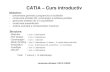 CATIA – Curs introductiv Ciortan/desc/catia/Note curs 1.pdf · rotatia libera a piesei rotatia piesei in jurul unei axe translatia piesei pe o axa translatia piesei intr-un plan